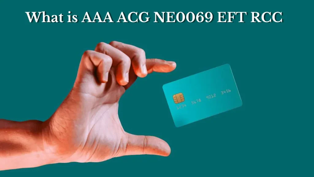 What is AAA ACG NE0069 EFT RCC